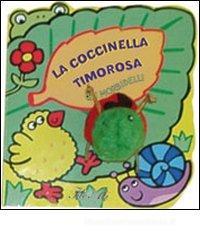 La coccinella timorosa. Con gadget