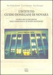 L' istituto Guido Donegani di Novara. Storia delle ricerche dall'ammoniaca ai nuovi materiali L' istituto Guido Donegani di Novara. Storia delle ricerche dall'ammoniaca ai nuovi materiali