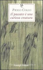 Il passato è una curiosa creatura Il passato è una curiosa creatura
