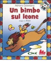 Un bimbo sul leone. Con CD Audio Un bimbo sul leone. Con CD Audio