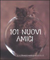 Centouno nuovi amici Centouno nuovi amici