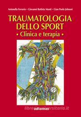 traumatologia dello sport. Clinica e terapia traumatologia dello sport. Clinica e terapia