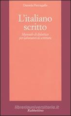 L' italiano scritto. Manuale di didattica per laboratori di scrittura L' italiano scritto. Manuale di didattica per laboratori di scrittura