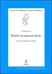 Enoch e la sapienza celeste. Alle origini della mistica ebraica Enoch e la sapienza celeste. Alle origini della mistica ebraica