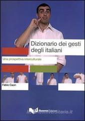 Dizionario dei gesti degli italiani. Testo Dizionario dei gesti degli italiani. Testo