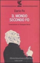 Il mondo secondo Fo. Conversazione con Giuseppina Manin Il mondo secondo Fo. Conversazione con Giuseppina Manin