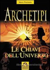 Archetipi. Le chiavi dell'universo Archetipi. Le chiavi dell'universo