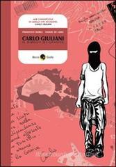 Carlo Giuliani. Il ribelle di Genova Carlo Giuliani. Il ribelle di Genova