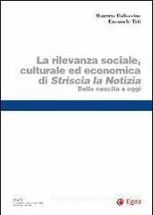 La rilevanza sociale e culturale ed economica di Striscia la notizia La rilevanza sociale e culturale ed economica di Striscia la notizia