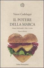 Il potere della marca. Disney, McDonald's, Nike e le altre Il potere della marca. Disney, McDonald's, Nike e le altre