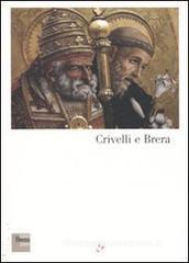 Crivelli e Brera. Catalogo della mostra (Milano, 26 novembre 2009-28 marzo 2010) Crivelli e Brera. Catalogo della mostra (Milano, 26 novembre 2009-28 marzo 2010)