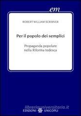 Per il popolo dei semplici. Propaganda popolare nella Riforma tedesca
