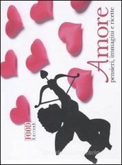 Amore. Pensieri, immagini e ricette Amore. Pensieri, immagini e ricette