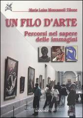 Un filo d'arte. Percorsi nel sapere delle immagini Un filo d'arte. Percorsi nel sapere delle immagini