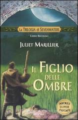 Il figlio delle ombre. La trilogia di Sevenwaters vol.2 Il figlio delle ombre. La trilogia di Sevenwaters vol.2