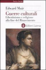 Guerre culturali. Libertinismo e religione alla fine del Rinascimento Guerre culturali. Libertinismo e religione alla fine del Rinascimento
