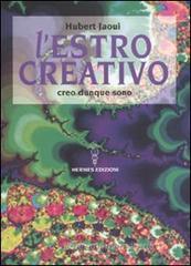 L' estro creativo. Creo dunque sono L' estro creativo. Creo dunque sono