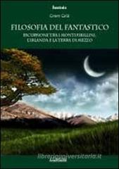 Filosofia del fantastico. Escursione tra i Monti Sibillini, l'Irlanda e la Terra di Mezzo