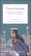 Corto Sconto. La guida di Corto Maltese alla Venezia nascosta Corto Sconto. La guida di Corto Maltese alla Venezia nascosta