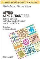 Affido senza frontiere. L'affido familiare dell'adolescente straniero non accompagnato