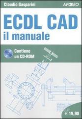 ECDL CAD. Il manuale. Con CD-ROM ECDL CAD. Il manuale. Con CD-ROM