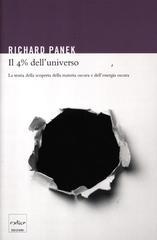Il 4% dell'universo. La storia della scoperta della materia oscura e dell'energia oscura Il 4% dell'universo. La storia della scoperta della materia oscura e dell'energia oscura