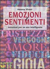 Emozioni e sentimenti. Istruzioni per un uso intelligente Emozioni e sentimenti. Istruzioni per un uso intelligente