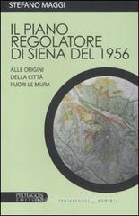 Il piano regolatore di Siena del 1956. Alle origini della citt� fuori le mura