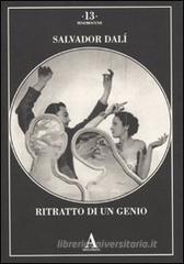 Salvador Dalì. Ritratto di un genio Salvador Dalì. Ritratto di un genio