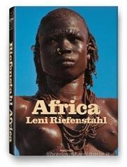 Africa. Leni Riefenstahl. Ediz. inglese, francese e tedesca Africa. Leni Riefenstahl. Ediz. inglese, francese e tedesca