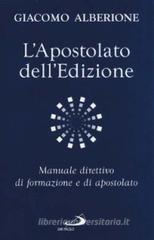 L' apostolato dell'edizione. Manuale direttivo di formazione e di apostolato