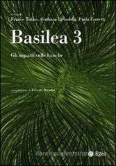 Basilea 3. Gli impatti sulle banche Basilea 3. Gli impatti sulle banche