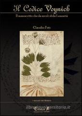 Il codice Voynich. Il manoscritto che da secoli sfida l'umanità Il codice Voynich. Il manoscritto che da secoli sfida l'umanità