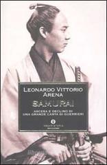 Samurai. Ascesa e declino di una grande casta di guerrieri Samurai. Ascesa e declino di una grande casta di guerrieri