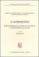 Il matrimonio. Diritto ebraico, canonico e islamico: un commento alle fonti Il matrimonio. Diritto ebraico, canonico e islamico: un commento alle fonti
