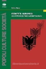 Identità albanesi. Un approccio psico-antropologico Identità albanesi. Un approccio psico-antropologico
