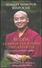 Buddha, la mente e la scienza della felicità Buddha, la mente e la scienza della felicità