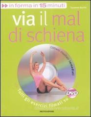 Via il mal di schiena. Con DVD Via il mal di schiena. Con DVD