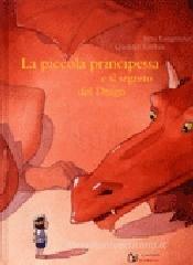 La piccola principessa e il segreto del drago La piccola principessa e il segreto del drago