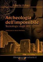 Archeologia dell'impossibile. Tecnologie degli dei Archeologia dell'impossibile. Tecnologie degli dei