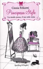 Principessa style. La moda passa, il tuo stile resta Principessa style. La moda passa, il tuo stile resta