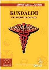 Kundalini. Un'esperienza occulta Kundalini. Un'esperienza occulta
