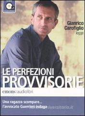 Le perfezioni provvisorie letto da Gianrico Carofiglio. Audiolibro. CD Audio formato MP3 Le perfezioni provvisorie letto da Gianrico Carofiglio. Audiolibro. CD Audio formato MP3