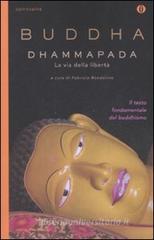 Dhammapada. La via della libert�