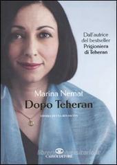 Dopo Teheran. Storia di una rinascita Dopo Teheran. Storia di una rinascita