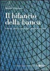 Il bilancio della banca. Schemi, principi contabili, analisi dei rischi Il bilancio della banca. Schemi, principi contabili, analisi dei rischi