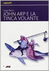 John Arp e la tinca volante John Arp e la tinca volante