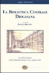 La biblioteca centrale diocesana. Atti del convegno (Trani, 26-27 giugno 2001)
