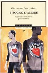 Bisogno d'amore. Superare l'immaturità psicoaffettiva Bisogno d'amore. Superare l'immaturità psicoaffettiva