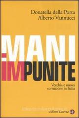 Mani impunite. Vecchia e nuova corruzione in Italia
